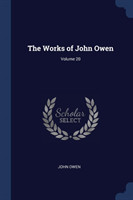 Works of John Owen; Volume 20