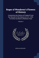 ROGER OF WENDOVER'S FLOWERS OF HISTORY: