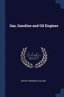 Gas, Gasoline and Oil Engines