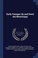 Early Voyages Up and Down the Mississippi