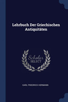 Lehrbuch Der Griechischen Antiquitï¿½ten