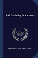 Rock Gardening for Amateurs