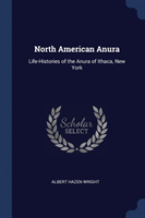 NORTH AMERICAN ANURA: LIFE-HISTORIES OF