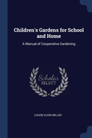Children's Gardens for School and Home