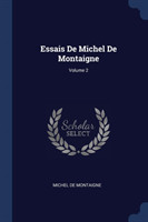 ESSAIS DE MICHEL DE MONTAIGNE; VOLUME 2