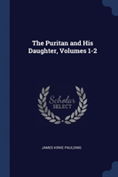 Puritan and His Daughter, Volumes 1-2