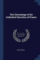 Chronology of the Cathedral Churches of France