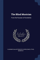 THE BLIND MUSICIAN: FROM THE RUSSIAN OF