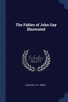 THE FABLES OF JOHN GAY ILLUSTRATED
