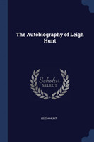 Autobiography of Leigh Hunt