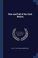 RISE AND FALL OF THE IRISH NATION