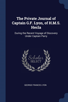 THE PRIVATE JOURNAL OF CAPTAIN G.F. LYON