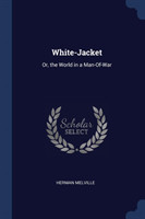 WHITE-JACKET: OR, THE WORLD IN A MAN-OF-