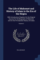 Life of Mahomet and History of Islam to the Era of the Hegira
