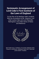 Systematic Arrangement of Lord Coke's First Institute of the Laws of England