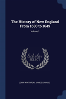THE HISTORY OF NEW ENGLAND FROM 1630 TO