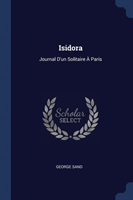 ISIDORA: JOURNAL D'UN SOLITAIRE   PARIS