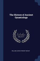 History of Ancient GYNï¿½cology