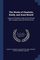 Works of Charlotte, Emily, and Anne Brontï¿½