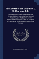 First Letter to the Very REV. J. H. Newman, D.D.