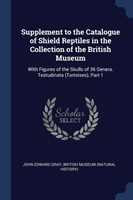 Supplement to the Catalogue of Shield Reptiles in the Collection of the British Museum