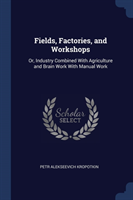 Fields, Factories, and Workshops