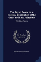 Day of Doom, Or, a Poetical Description of the Great and Last Judgment