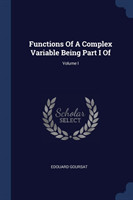 Functions of a Complex Variable Being Part I Of; Volume I