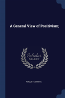 General View of Positivism;