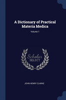 A DICTIONARY OF PRACTICAL MATERIA MEDICA