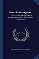 SCIENTIFIC MANAGEMENT: A COLLECTION OF T