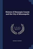 History of Hennepin County and the City of Minneapolis