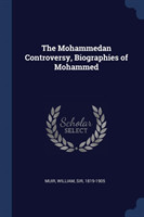 Mohammedan Controversy, Biographies of Mohammed