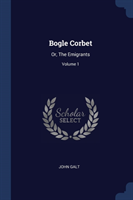 BOGLE CORBET: OR, THE EMIGRANTS; VOLUME