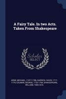 Fairy Tale. in Two Acts. Taken from Shakespeare
