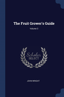 Fruit Grower's Guide; Volume 3