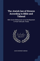 THE JEWISH LAW OF DIVORCE ACCORDING TO B