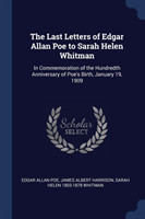 Last Letters of Edgar Allan Poe to Sarah Helen Whitman