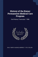 History of the Kaiser Permanente Medical Care Program