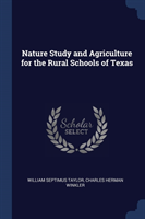 Nature Study and Agriculture for the Rural Schools of Texas