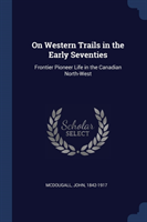 On Western Trails in the Early Seventies