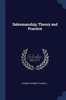 Salesmanship; Theory and Practice