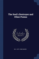 THE SOUL'S DESTROYER AND OTHER POEMS