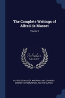 Complete Writings of Alfred de Musset; Volume 9