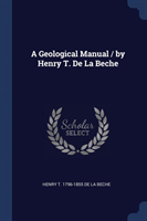 Geological Manual / By Henry T. de la Beche