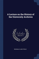 Lecture on the History of the University Archives