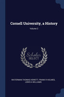 Cornell University, a History; Volume 2