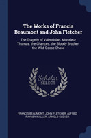 Works of Francis Beaumont and John Fletcher