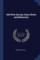 Old West Surrey; Some Notes and Memories