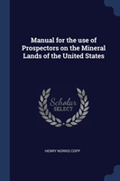 MANUAL FOR THE USE OF PROSPECTORS ON THE